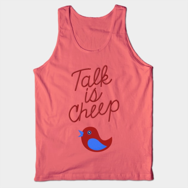 Talk is Cheep Tank Top by Woah_Jonny